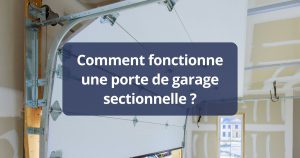 Comment fonctionne une porte de garage sectionnelle