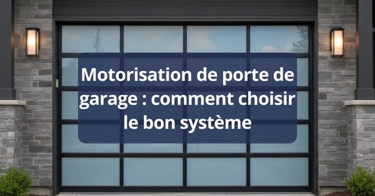 Motorisation de porte de garage : comment choisir le bon système