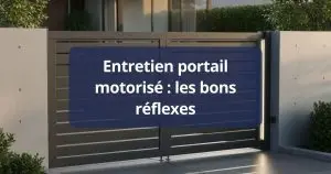 Entretien portail motorisé : les bons réflexes