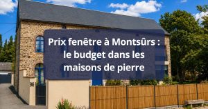 Prix fenêtre Montsûrs le budget dans les maisons de pierre
