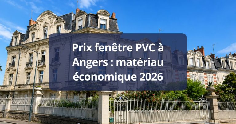 Prix fenêtre PVC à Angers matériau économique